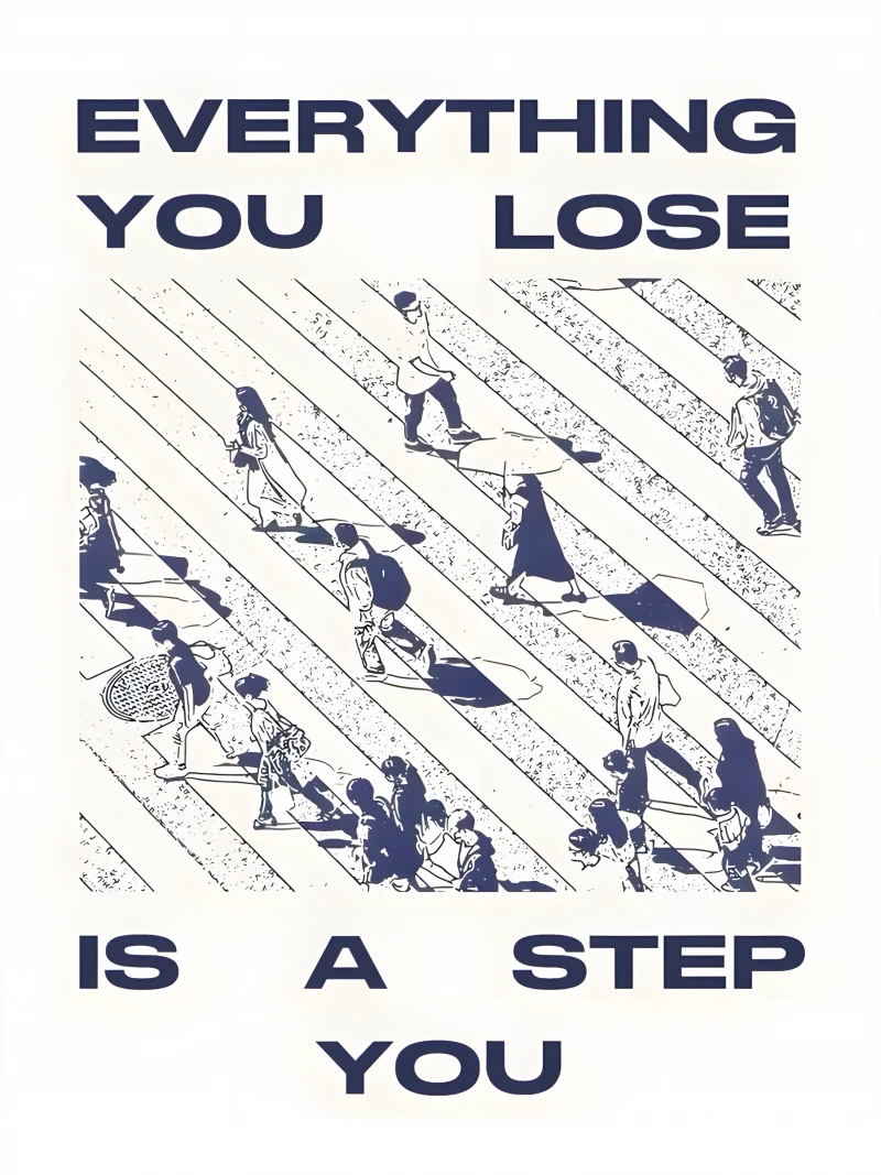 Everything You Lose is a Step You